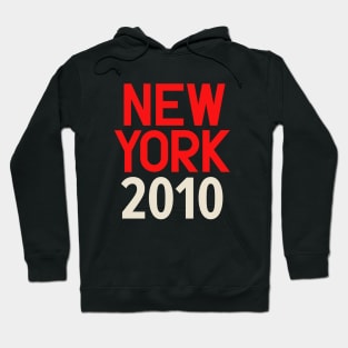 Iconic New York Birth Year Series: Timeless Typography - New York 2010 Hoodie
